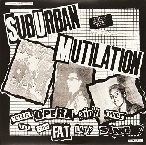 Suburban Mutilation - Opera Ain't Over Til The Fat Lady Sings [LP] Vinyl Record