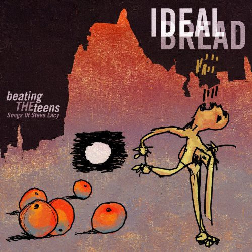Ideal Bread - Beating the Teens: Songs of Steve Lacy [2 CD]