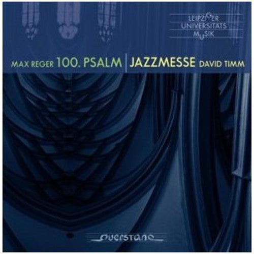Reger / Gewandhaus Orchestra / Timm - 100th Psalm / Timm: Jazzmesse [Digipak]