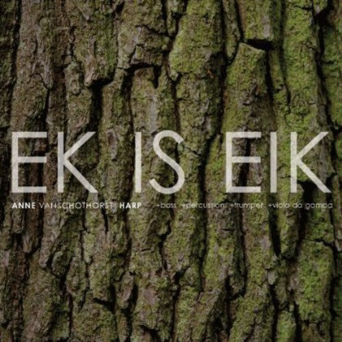 Anne Vanschothorst - Ek Is Eik Music CD