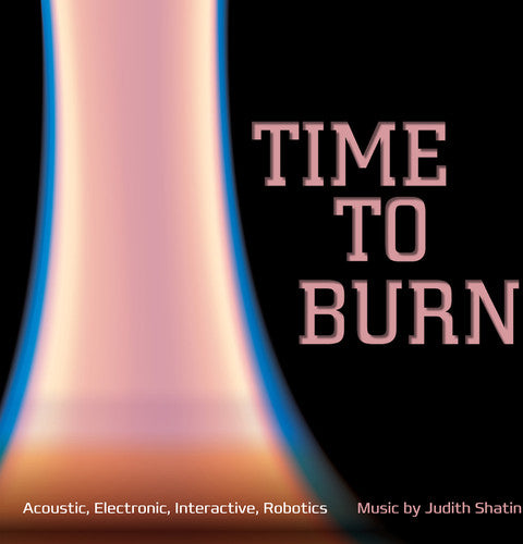 Judith Shatin - Time to Burn Music CD
