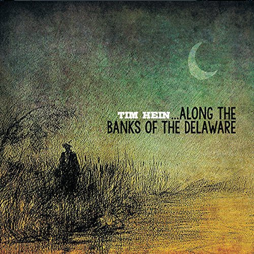 Tim Hein - Along the Banks of the Delaware Music CD