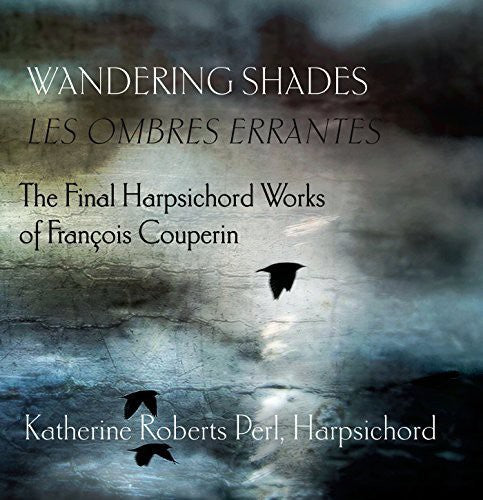 Couperin - Wandering Shades (Les Ombres Errantes) Music CD