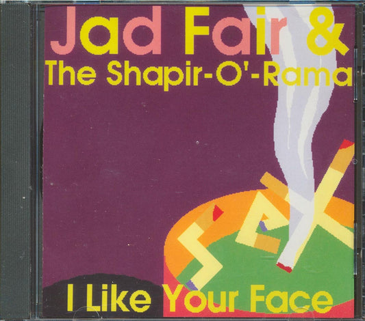 Jad Fair & The Shapir-O'-Rama - I Like Your Face (23 tracks) [New CD]