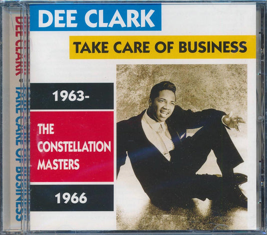 Dee Clarke - Take Care Of Business: The Constellation Masters 1963-66 [New CD]