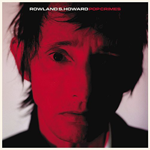 Rowland S. Howard - Pop Crimes [CD]