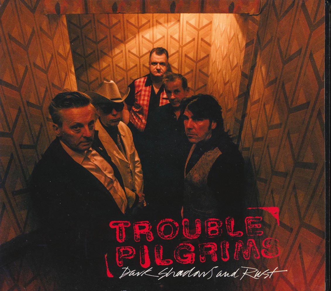 Trouble Pilgrims - Dark Shadows And Rust [New CD]