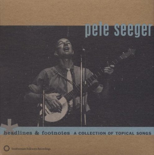 Pete Seeger - Headlines and Footnotes: A Collection Of Topical Songs [CD]