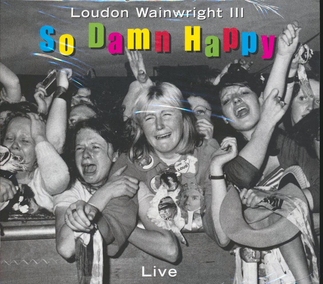 Loudon Wainwright III - So Damn Happy: Live (incl. 8-page booklet) [New CD]