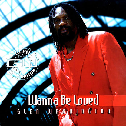 Glen Washington - Wanna Be Loved [New Vinyl LP]