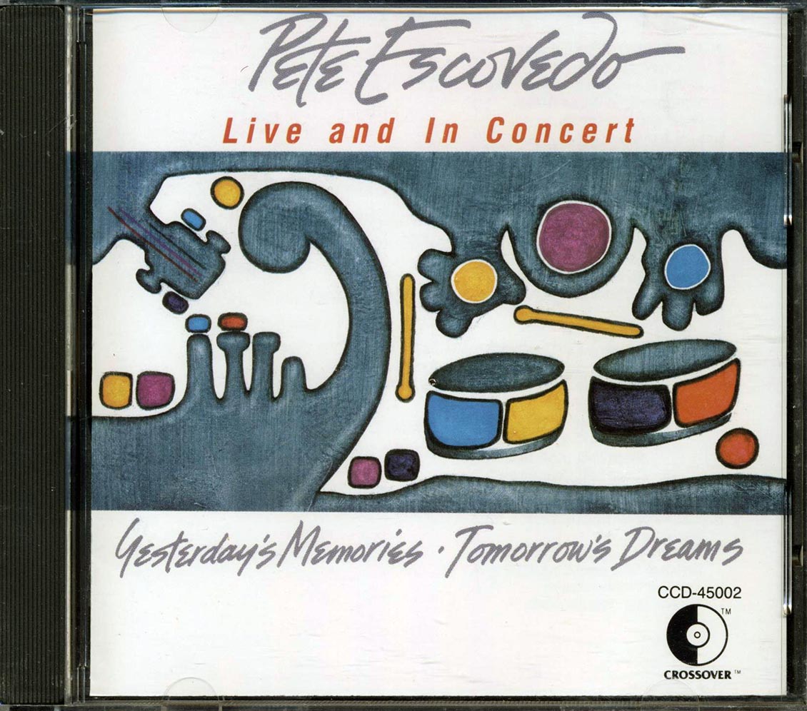 Pete Escovedo - Yesterday's Memories Tomorrow's Dreams: Live And In Concert [New CD]