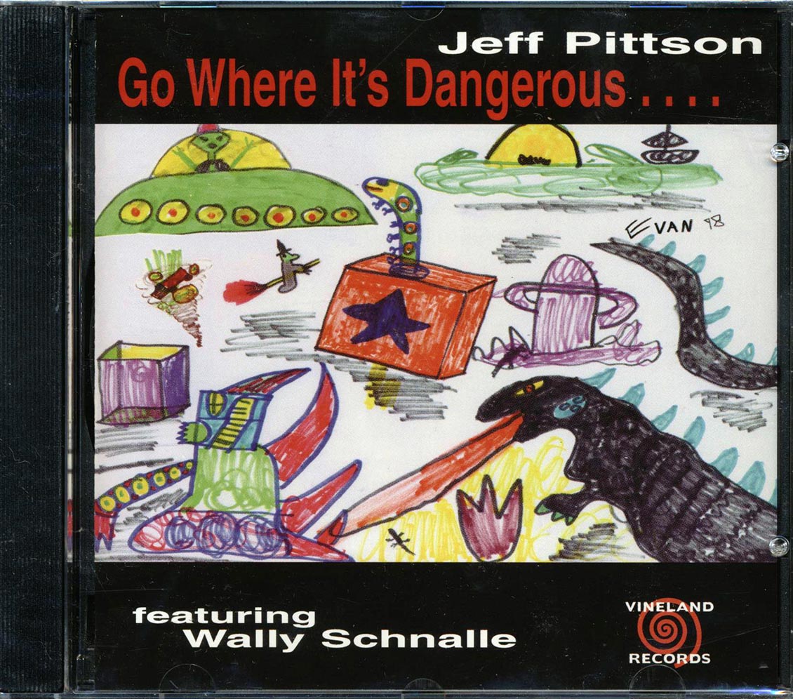 Jeff Pittson, Wally Schnalle - Go Where It's Dangerous [New CD]
