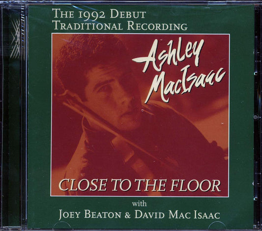 Ashley MacIsaac, Joey Beaton, David MacIsaac - Close To The Floor: The 1992 Debut Traditional Recording [New]