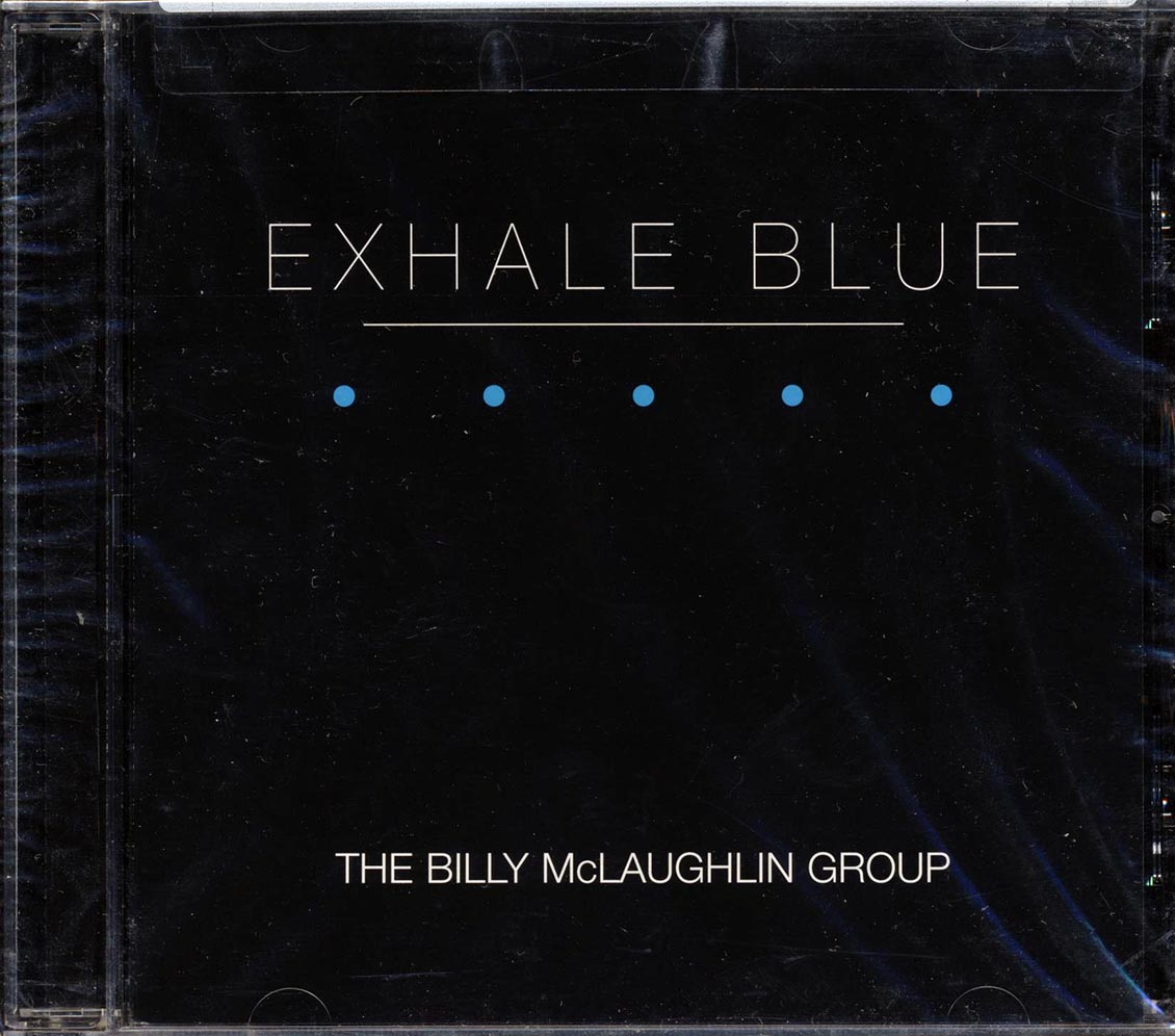 The Billy McLaughlin Group - Exhale Blue [New CD]