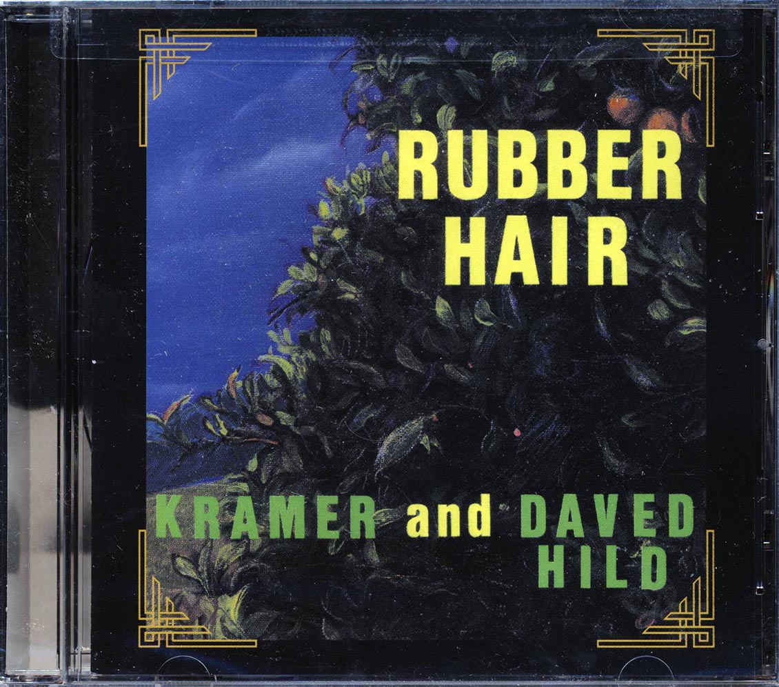 Kramer, Daved Hild - Rubber Hair [New CD]