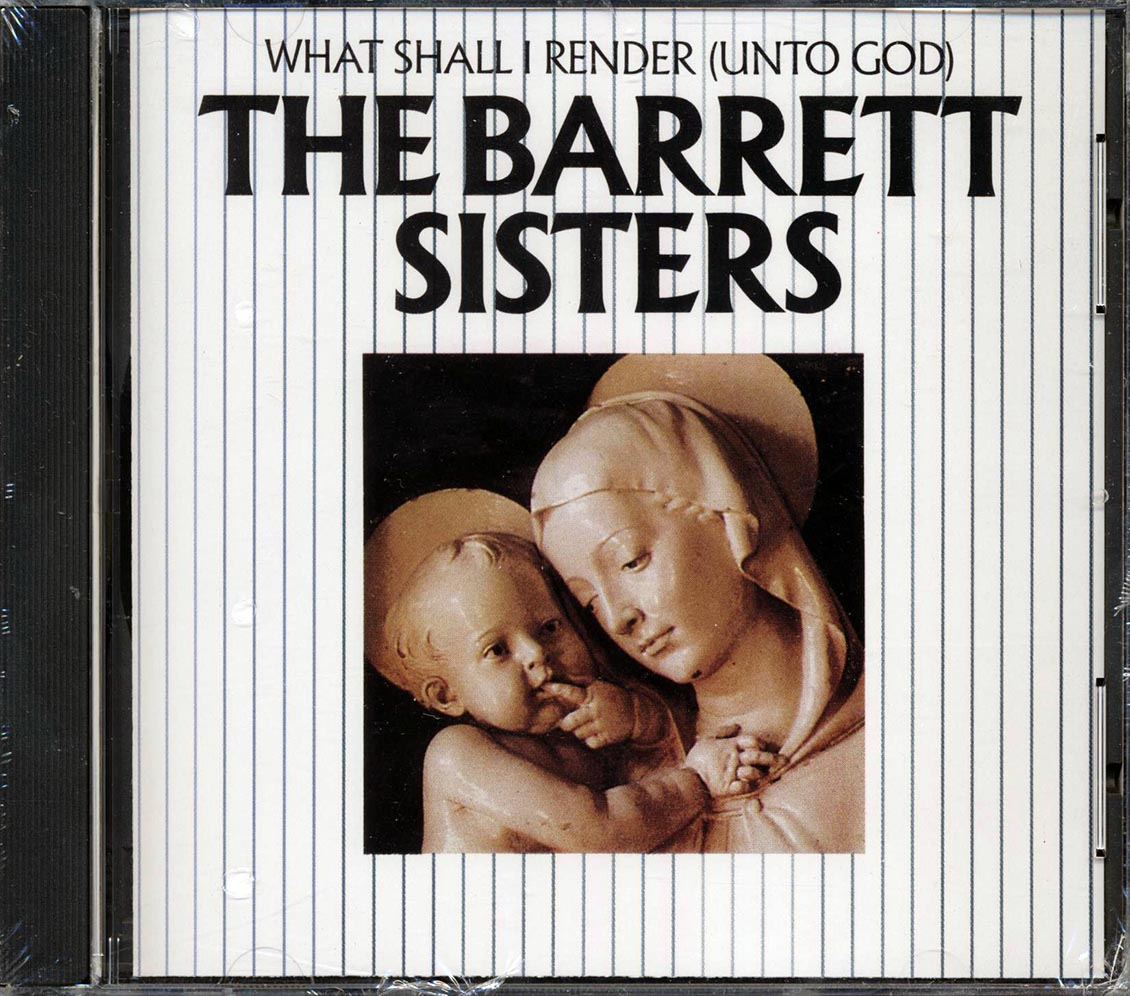 The Barrett Sisters - What Shall I Render: Unto God [New CD]