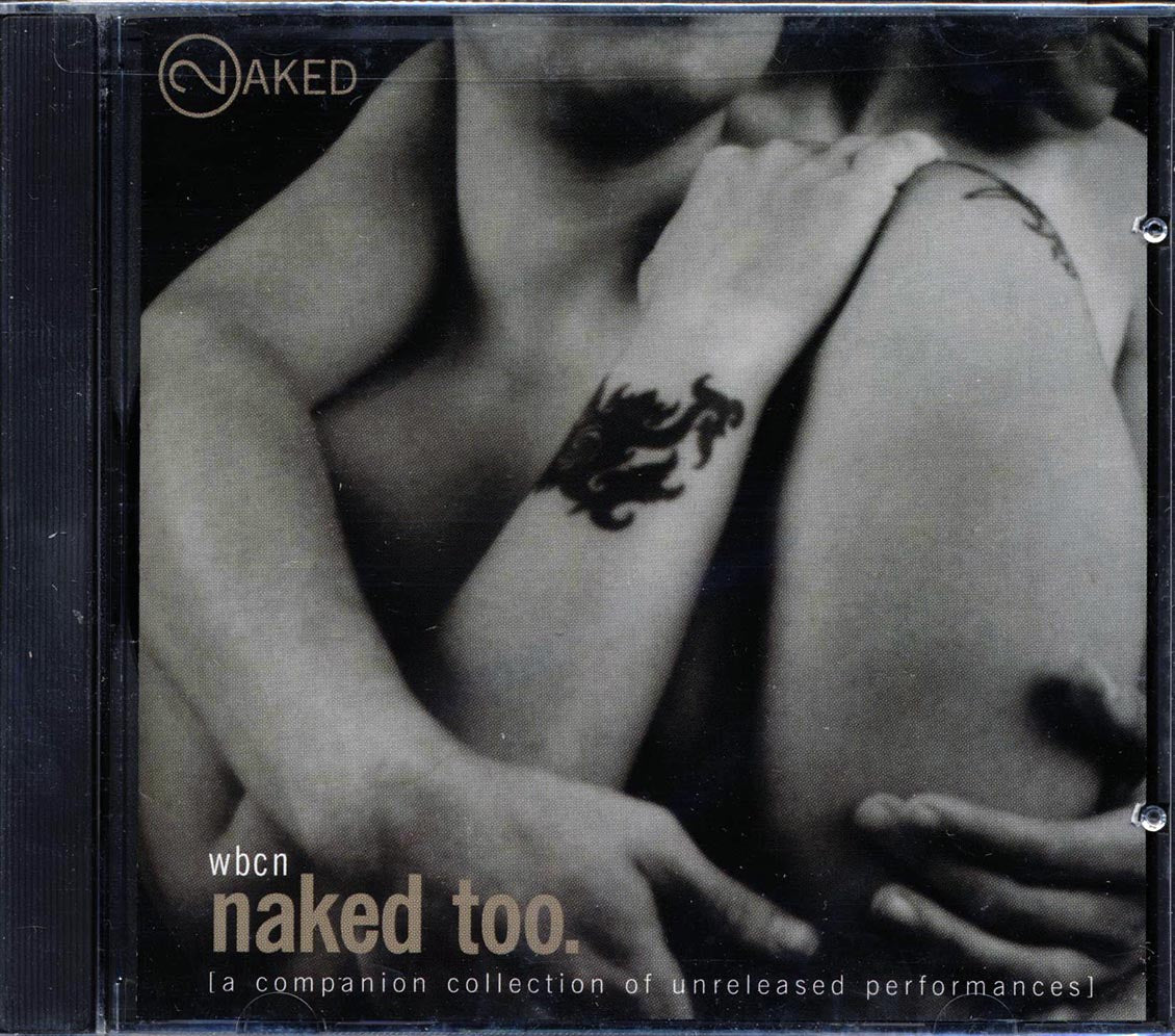 David Bowie, Creed, Barenaked Ladies, Jewel, Etc. - WBCN Naked Too: A Companion Collection Of Unreleased Performances [New CD]