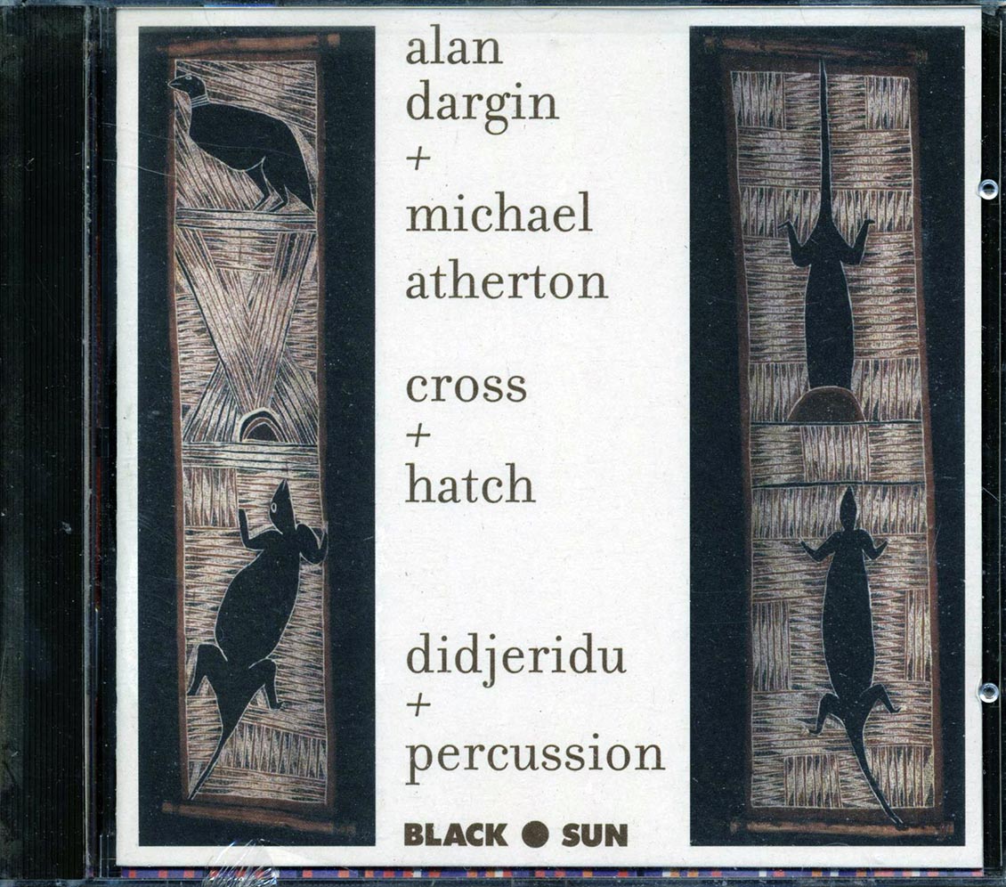 Alan Dargin + Michael Atherton - Cross + Hatch (Didjeridu + Percussion) [1997 New CD]