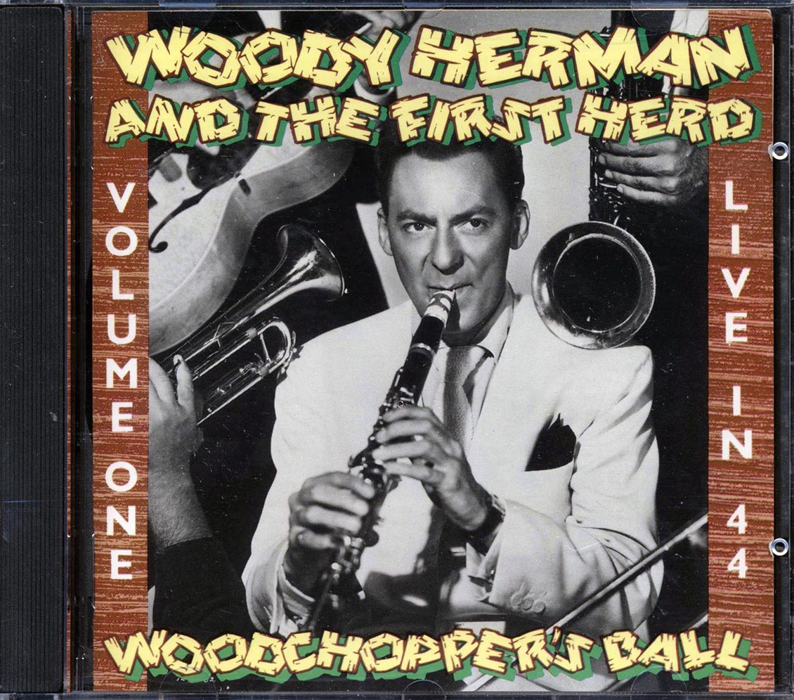 Woody Herman & The First Herd - Woodchopper's Ball, Live In 44, Volume 1 (23 tracks) [New CD]