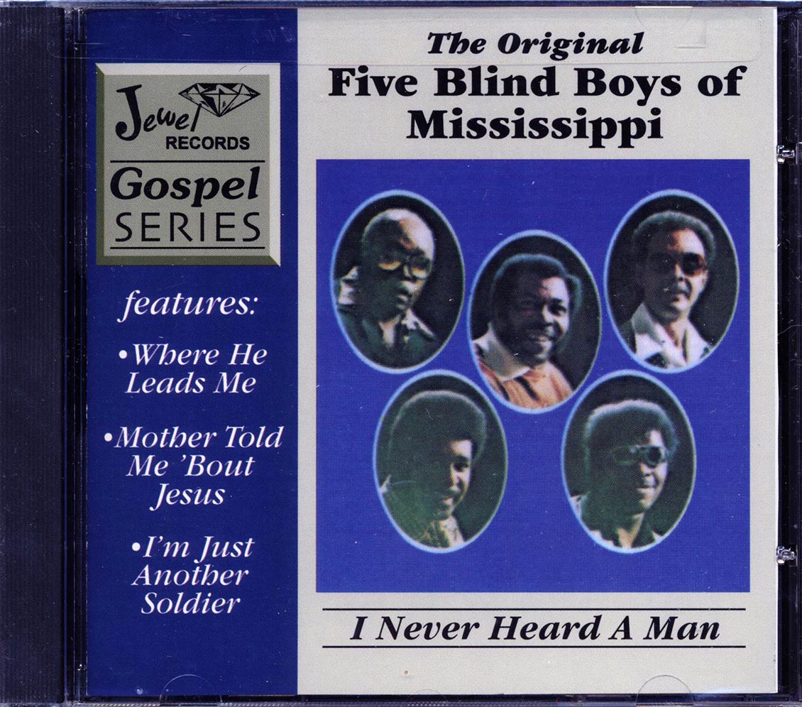 The Original Five Blind Boys Of Mississippi - I Never Heard A Man [New CD]
