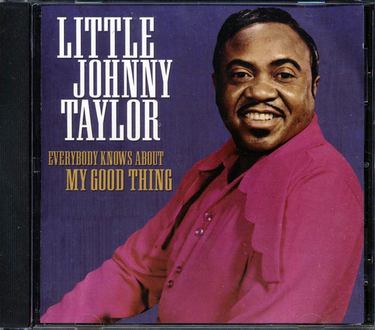 Little Johnny Taylor - Everybody Knows About My Good Thing [New CD]