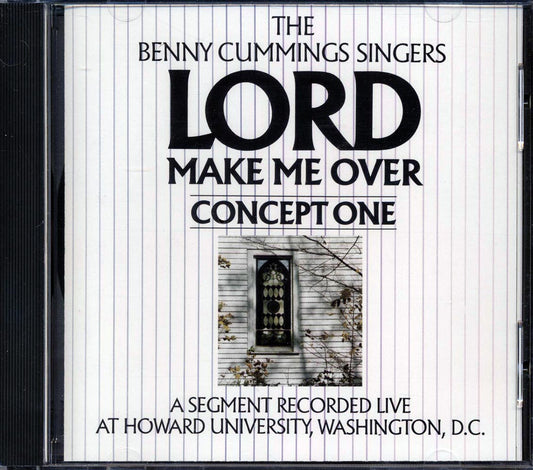 Benny Cummings Singers - Lord Make Me Over [New CD]