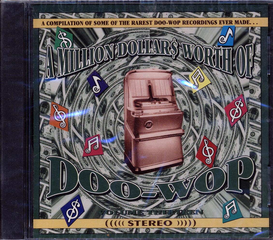 Teen-Kings, The Rhythm Cadets, The Lollypops, Etc. - A Million Dollars Worth Of Doo-Wop Volume 13 (30 tracks) [New CD]
