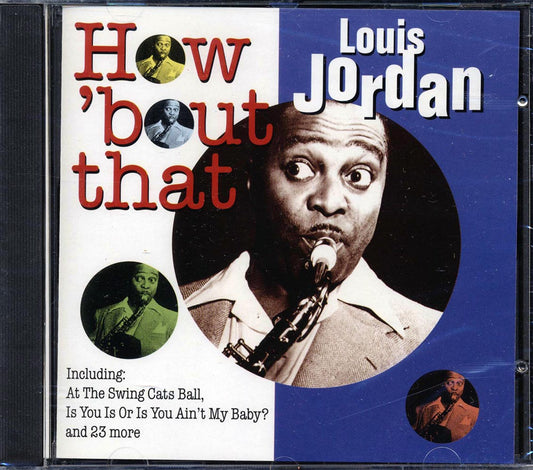 Louis Jordan - How 'Bout That (25 tracks) [New CD]
