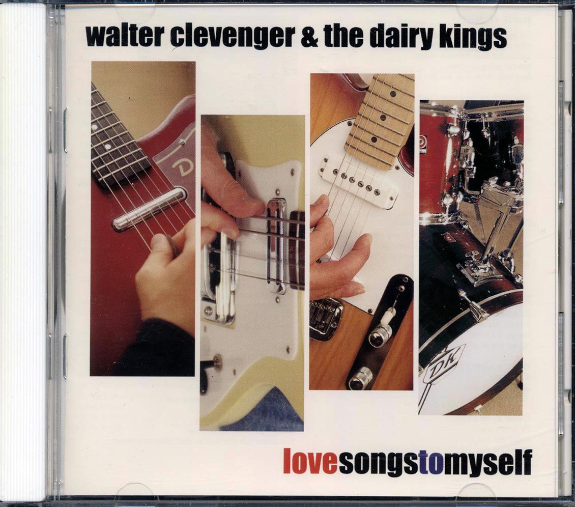 Walter Clevenger & The Dairy Kings - Love Songs To Myself [New CD]
