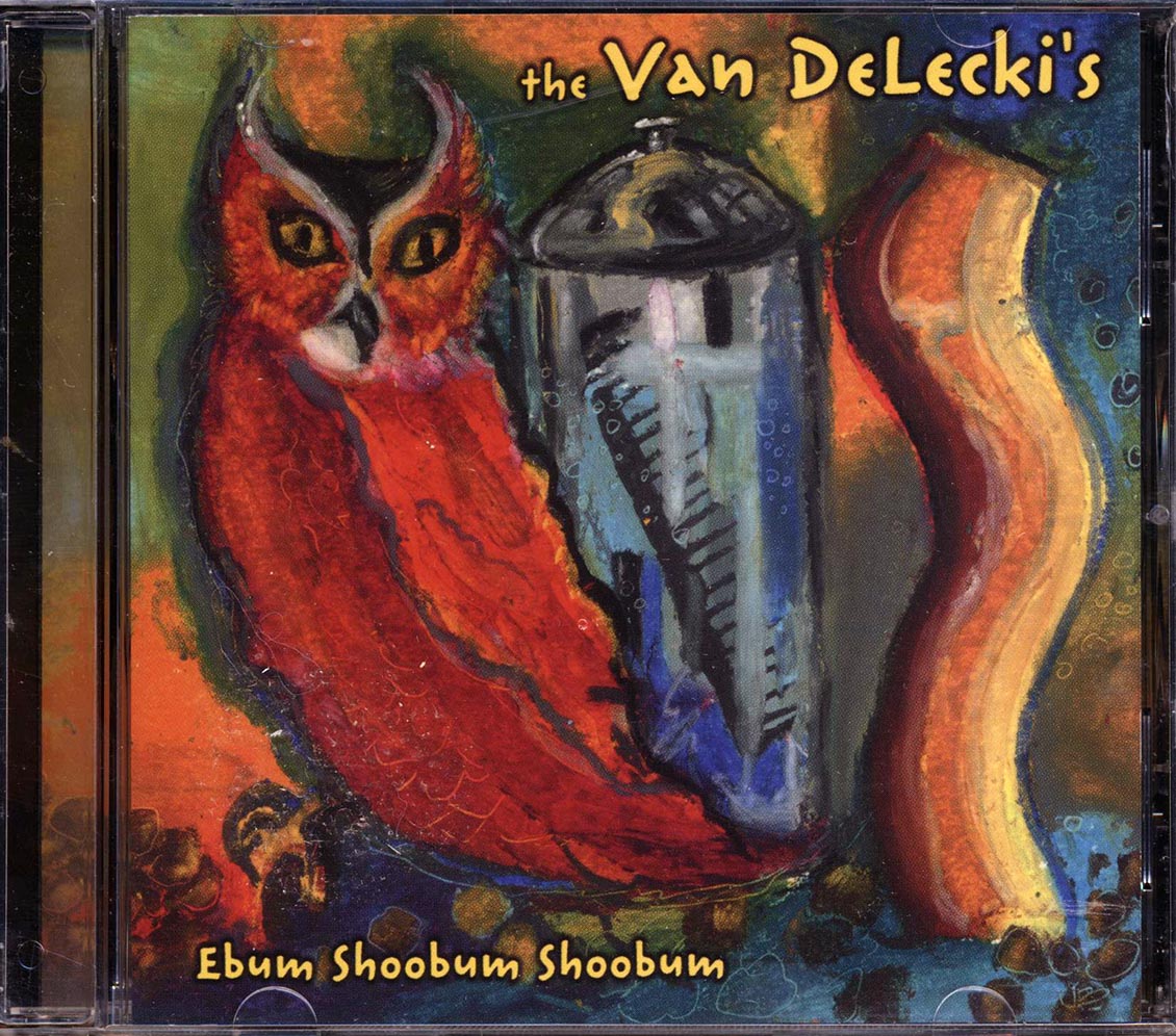 The Van DeLecki's - Ebum Shoobum Bhoobum [New CD]