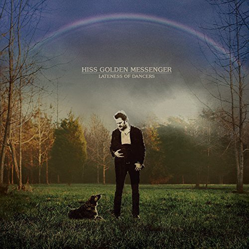 Hiss Golden Messenger - Hiss Golden Messenger : Lateness of Dancers [CD]