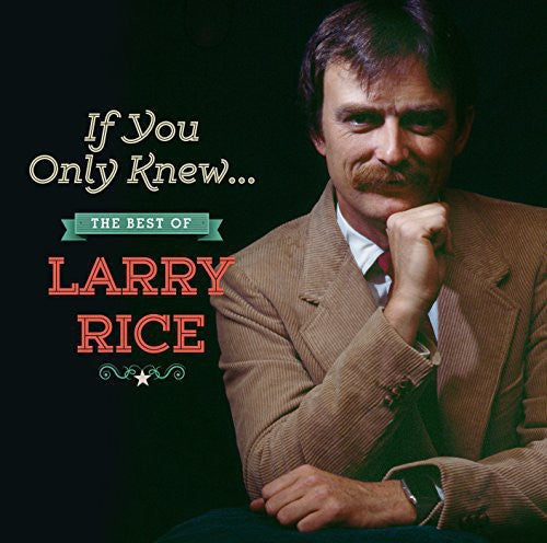 Rice, Larry - If You Only Knew: The Best of Larry Rice [CD]
