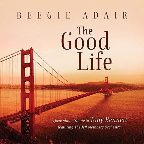 Beegie Adair - Good Life: A Jazz Piano Tribute to Tony Bennett [CD]
