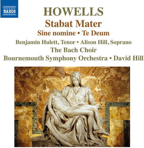 Howells / Hulett / Hill / Bach Choir / Bournemouth - Stabat Mater Te Deum & Sine Nomine Music CD