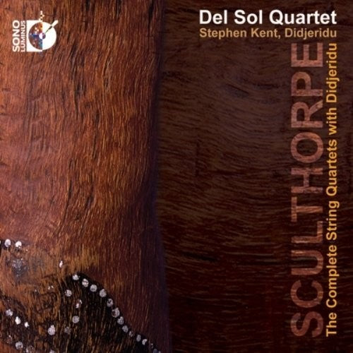 Sculthorpe / Del Sol String Qrt / Kent - Comp STR QRTS with Didjeridu [2 CD]