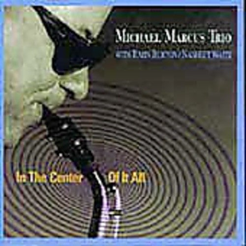 Michael Marcus - In the Center of It All Music CD