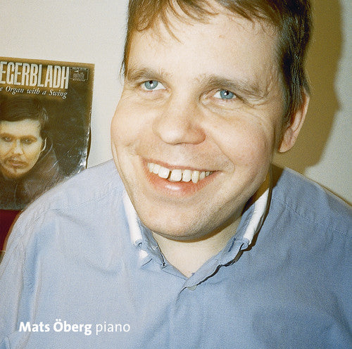 Mats Oberg - Piano Improvisations Inspired By Berndt Egerbladh Music CD