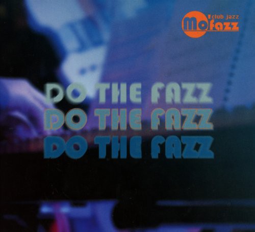 Mo Fazz - Mo 'Fazz: Do the Fazz Music CD