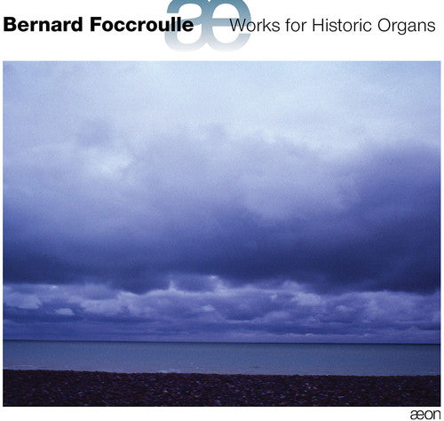 BERNARD FOCCROULLE - Works for Historic Organs Music CD