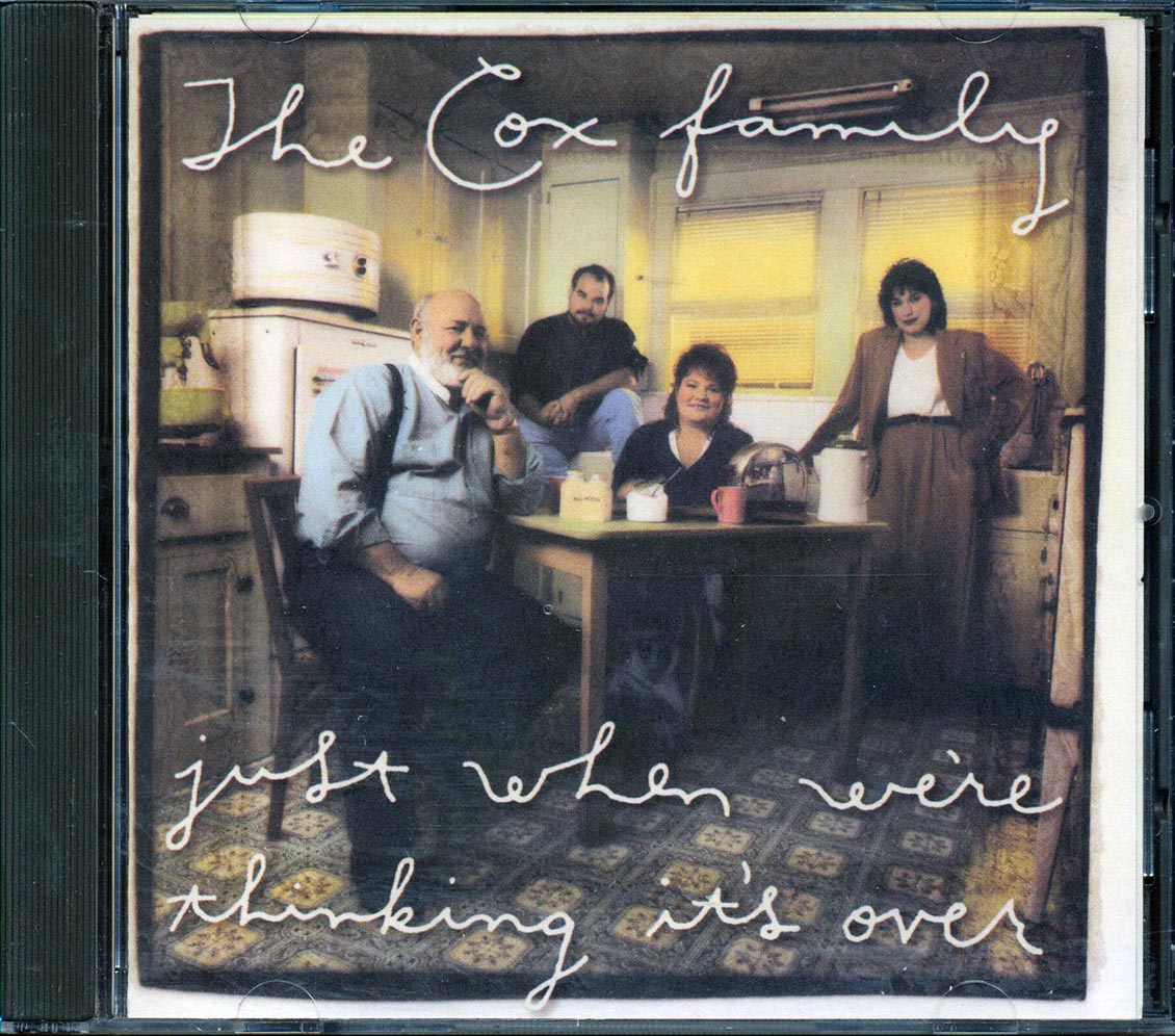 The Cox Family  - Just When We're Thinking It's Over [New CD]