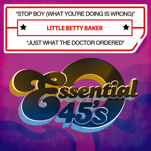 Little Betty Baker - Stop Boy (What You're Doing Is Wrong) / Just What The Doctor Ordered [Digital 45]