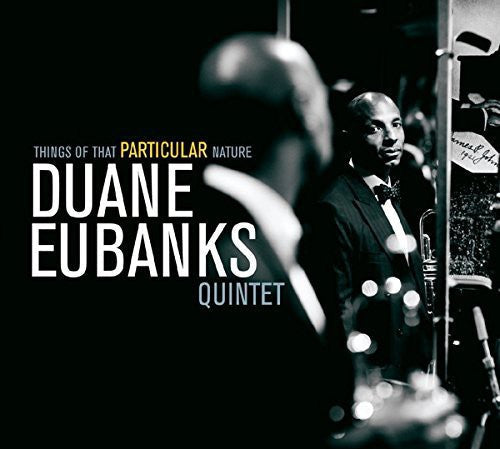 Duane Eubanks - Things of That Particular Nature [CD]