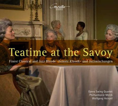 Opera Swing Quartet - Teatime at the Savoy: Finest Classical & Jazz Music CD