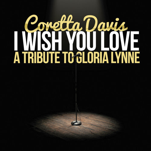Coretta Davis - I Wish You Love (A Tribute to Gloria Lynne) [CD]