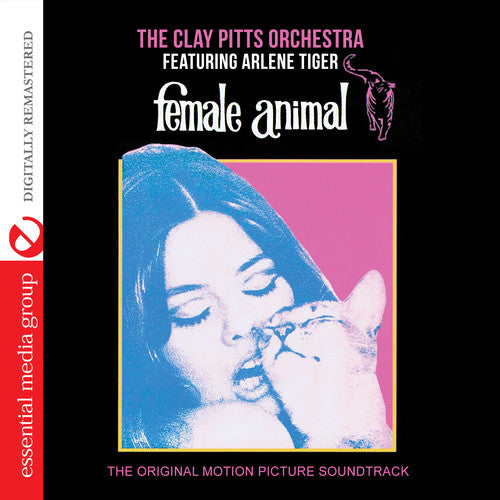 The Clay Pitts Orchestra - Female Animal (The Original Motion Picture Soundtrack) [Digitally Remastered]