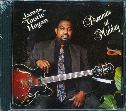 James Tootie Hogan - Dreamin' At Midday [New CD]