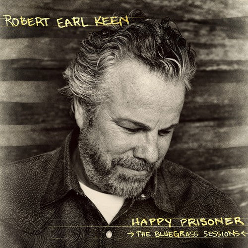 Robert Earl Keen - Happy Prisoner: The Bluegrass Sessions [Vinyl] [New Vinyl]