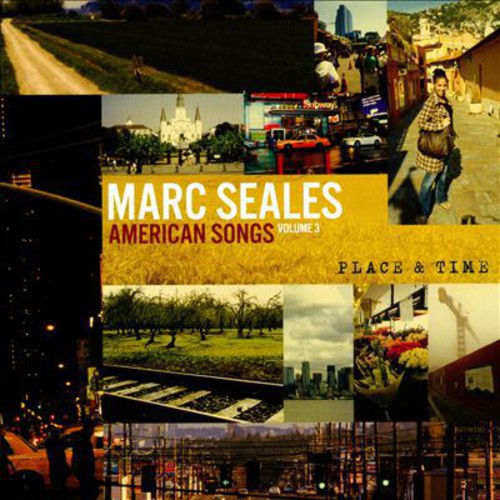 Marc Seales - American Songs: Volume 3 (Time & Place) Music CD