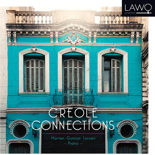 Gunnar Larsen - Creole Connections [Digipak]