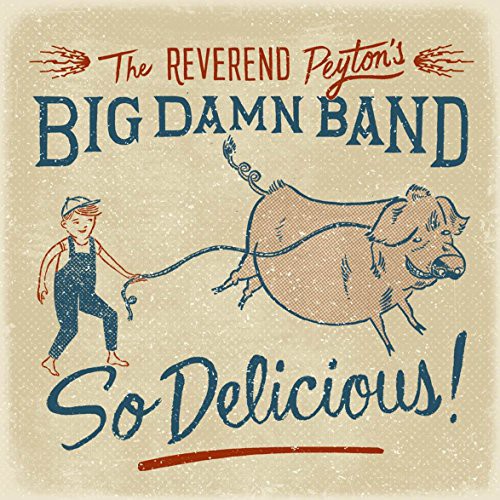 Reverend Peyton's Big Damn Band - So Delicious [CD] [New CD]